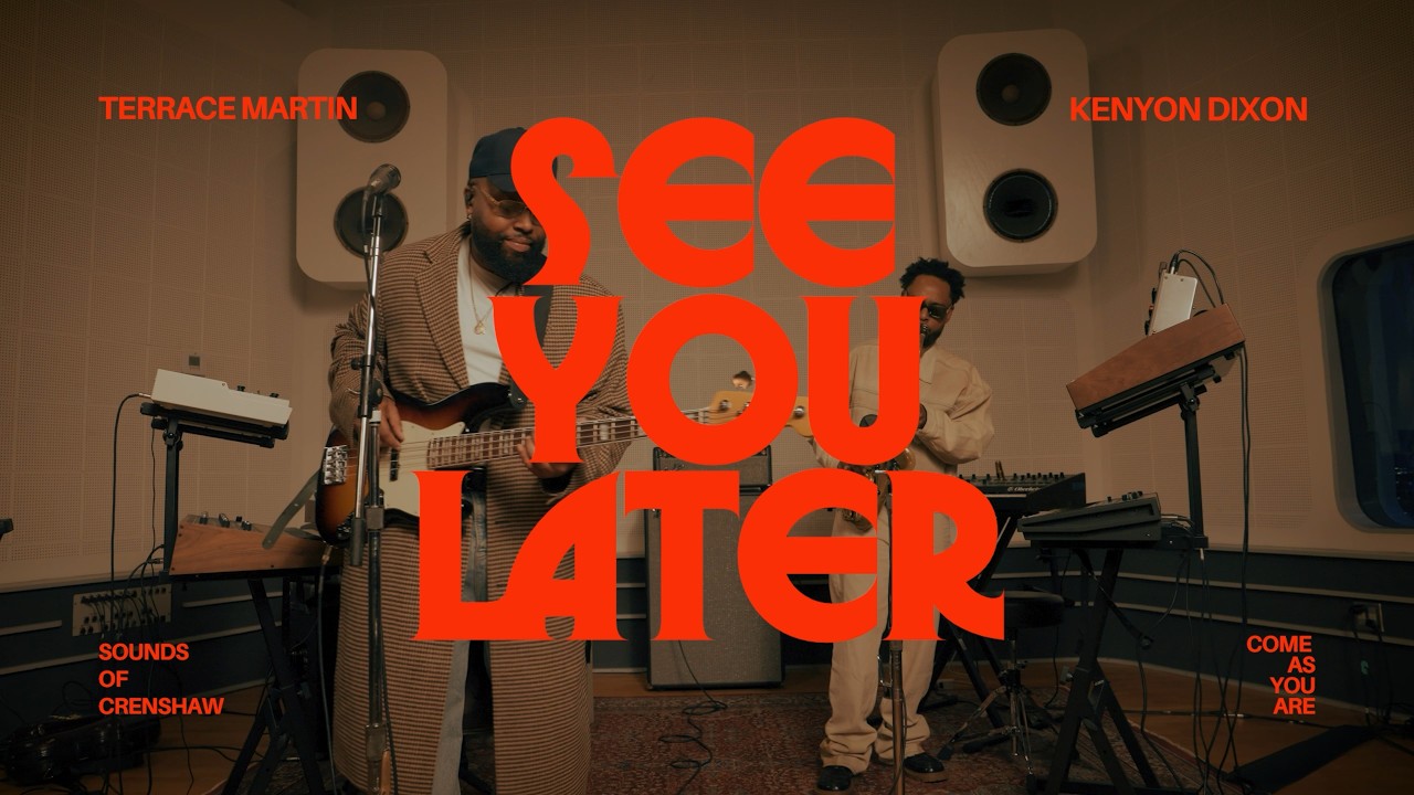 Terrace Martin & Kenyon Dixon - "See You Later" (Come As You Are Live Studio Sessions)