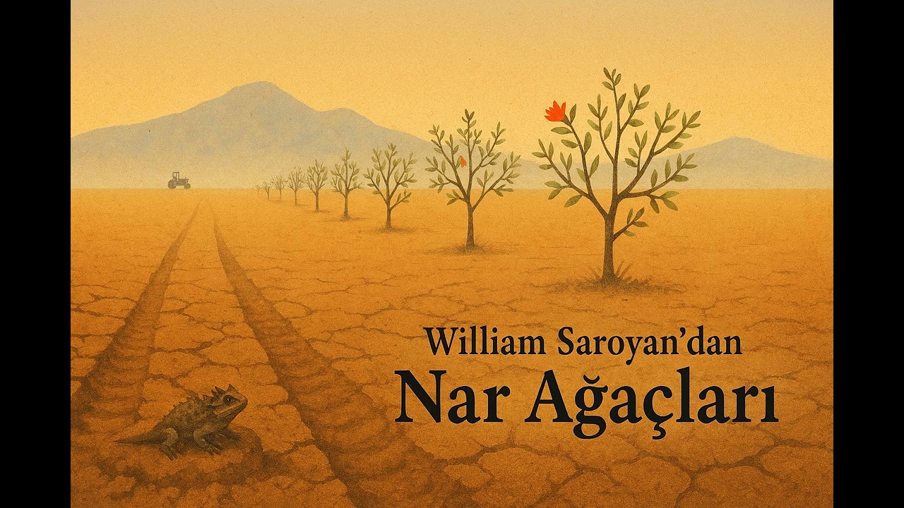 William Saroyan - Nar Ağaçları (Hayaller Kurak Toprakta Filizlenir mi?)