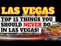 Top 15 Things You Should Never Do in Las Vegas