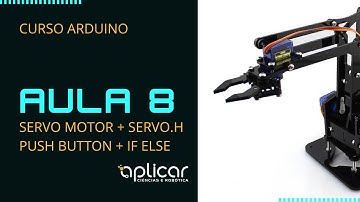 AULA 08: Servo Motor (PUSH BUTTON) - Aprenda Eletrônica e Programação Arduino