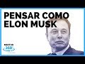 Cómo pensar como Elon Musk - MENTOR360