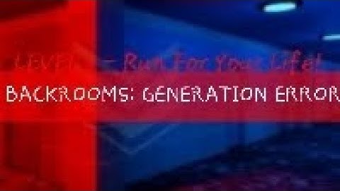 Backrooms: Generation Error "Level ! - Run for Your Life!"