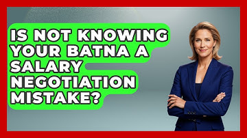 Is Not Knowing Your BATNA A Salary Negotiation Mistake? - Job Success Network