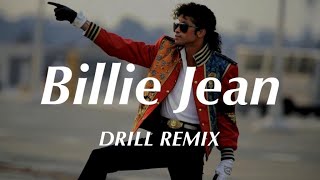 Billie Jean - Michael Jackson (Official DRILL Remix)