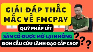 FMCpay: Sự thật đằng sau đơn kêu cứu, quỹ pháp lý và lời hứa “mở lại sàn”