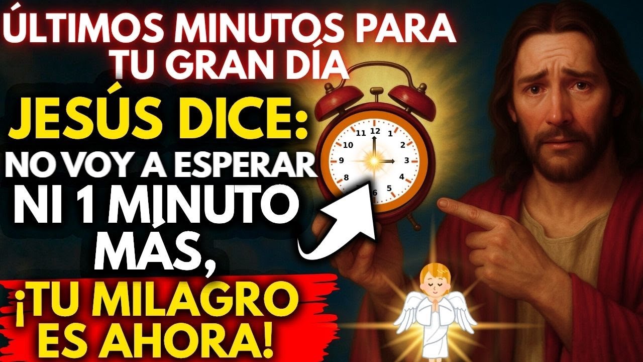 🚨 JESÚS DICE: NO VOY A ESPERAR NI 1 MINUTO MÁS, ¡TU MILAGRO ES AHORA!