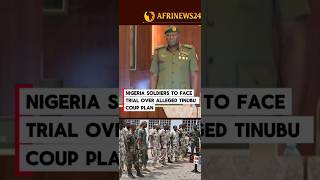 Nigeria soldiers to face trial over alleged Tinubu coup plot #news #nigeria #coupdetat #tinubu