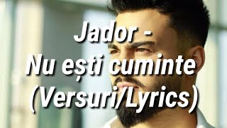 Jador - Nu ești cuminte (Versuri/Lyrics)