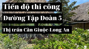 [CẬP NHẬT TIẾN ĐỘ ĐƯỜNG TẬP ĐOÀN 5] Con đường kết nối Nguyễn Thanh Tâm và QL50 thị trấn Cần Giuộc