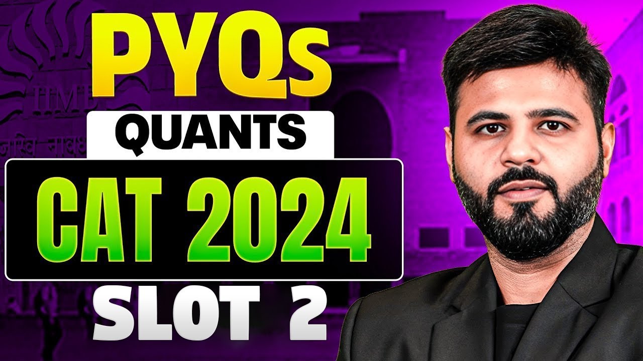 Подготовка к CAT 2025 | CAT 2024, слот 2, часть 1, количественные вопросы PYQ с решениями
