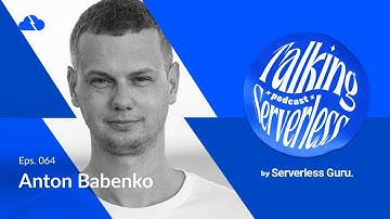 #64 - Serverless.tf with Creator Anton Babenko