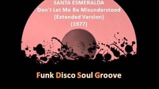 SANTA ESMERALDA  -  Don't Let Me Be Misunderstood  (Extended version) (1977)