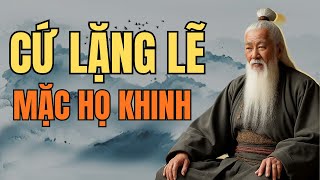 Cổ Nhân Dạy – Bị Khinh Cũng Đừng Giải Thích, Càng Lặng Lẽ Càng Vững Tâm | Tinh Hoa Cổ Nhân