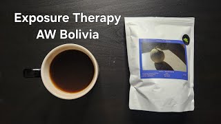 Exposure Therapy Coffee Review (Singapore)- Anaerobic Washed Bolivia San Bartolome