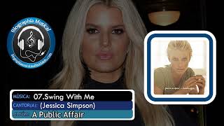 07.Swing With Me (Jessica Simpson)