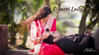 O Meri Laila S atif Aslam Jyotica Tangri Laila Majnu Trending Hindi Song 