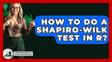 How To Do A Shapiro-Wilk Test In R? - The Friendly Statistician