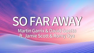 Martin Garrix & David Guetta - So Far Away (Lyrics) ft. Jamie Scott & Romy Dya