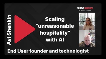 Avi Shenkin, End User: Scaling unreasonable hospitality with AI