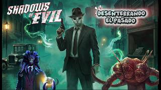 DESENTERRANDO EL PASADO / SHADOWS OF EVIL - BLACK OPS 3