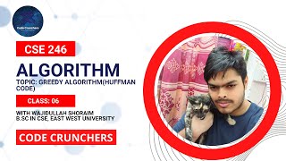 CSE 246 | Class 06 | Greedy Algorithm (Huffman Code) Explained