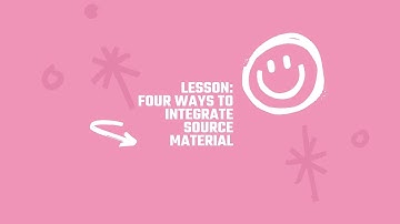 Lesson: Four Ways to Integrate Source Material