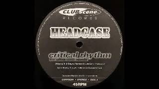Headcase - Critical Rhythm (The Ultra-Sonic Remix)
