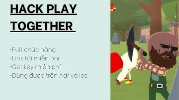 HACK PLAY TOGETHER | CÁCH HACK PLAY TOGETHER AUTO ĐẬP QUÁI TITI ĐẬP ĐÁ HIẾM | HACK PLAY TOGETHER IOS