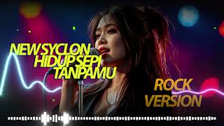 Download Lagu NEW SYCLON - HIDUP SEPI TANPAMU (ROCK VERSION) BY LIVIANA COVER MP3
