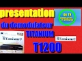 pésentation du démo titanium T1200