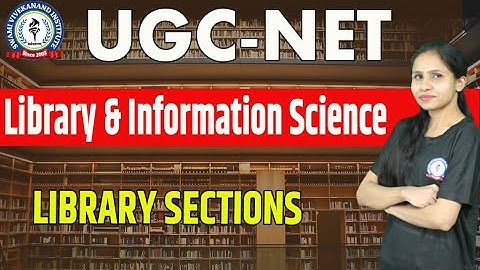 LIBRARY SECTIONS | LIBRARY & INFORMATION NETWORK | UGC-NET