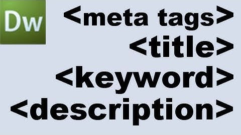 Dreamweaver Tutorial: Meta Tags and Search Engine Optimization -HD-