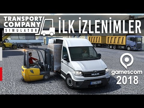 Transport Company Simulator İLK İZLENİMLER | gamescom 2018