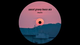 sunset groovy house mix