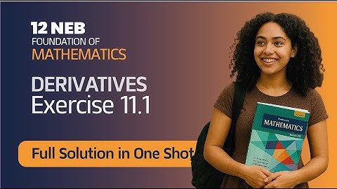 Exercise 11.1| Derivatives || Foundation of Mathematics | NEB 12 | @dearchintamani