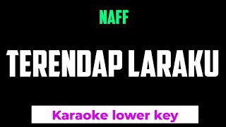 Naff - Terendap Laraku Karaoke lower key nada rendah