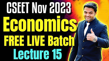 FREE CSEET Economics New Syllabus LIVE Classes for November 2023 Exam | Lecture 15