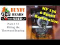 Massey Ferguson 135 6 Speed Restoration # 73 Fitting the Throwout Bearing