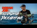 Dream Job: Underwater Photographer
