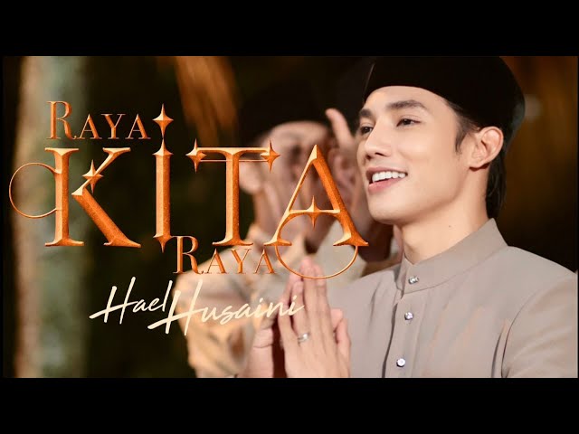 Hael Husaini - Raya Kita Raya [Official Raya Music Video] class=