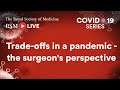 RSM COVID-19 Series | Episode 4: Trade-offs in a pandemic - the surgeon&#39;s perspective