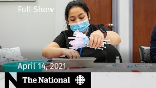 CBC News: The National | Vaccine confusion, concern; Olympic countdown | April 14, 2021