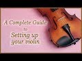 How To Set Up A Violin For the First Time Step By Step | Violin, How to Get Started
