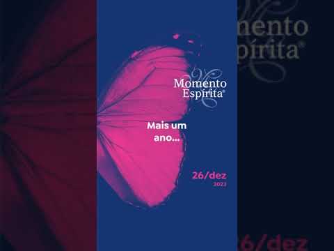 Momento Espírita - 26DEZ23 - Mais um ano...