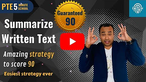 PTE Writing - Summarize Written Text Strategy - Get 90 in 4 minutes