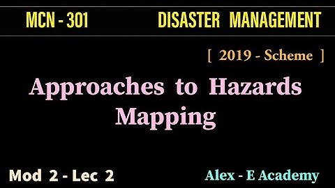 MCN 301 - Disaster Management | Mod 2 - Lec 2 | Approaches to Hazards Mapping | S5 kTU -2019 Scheme