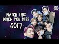 WATCH THIS WHEN YOU MISS GOT7!