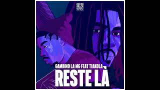 Gambino La MG, Tiakola - Reste-Là (Version Skyrock)