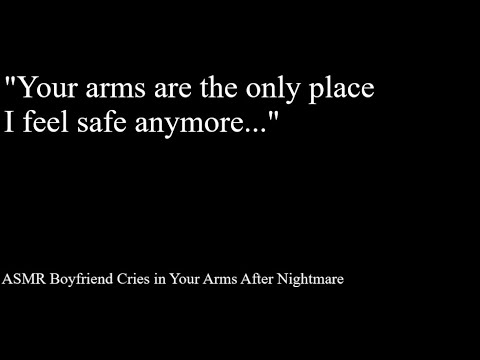 ASMR Boyfriend Cries in Your Arms After Nightmare (Reverse Comfort)