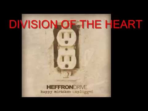 Division of the heart: unplugged - Heffron Drive